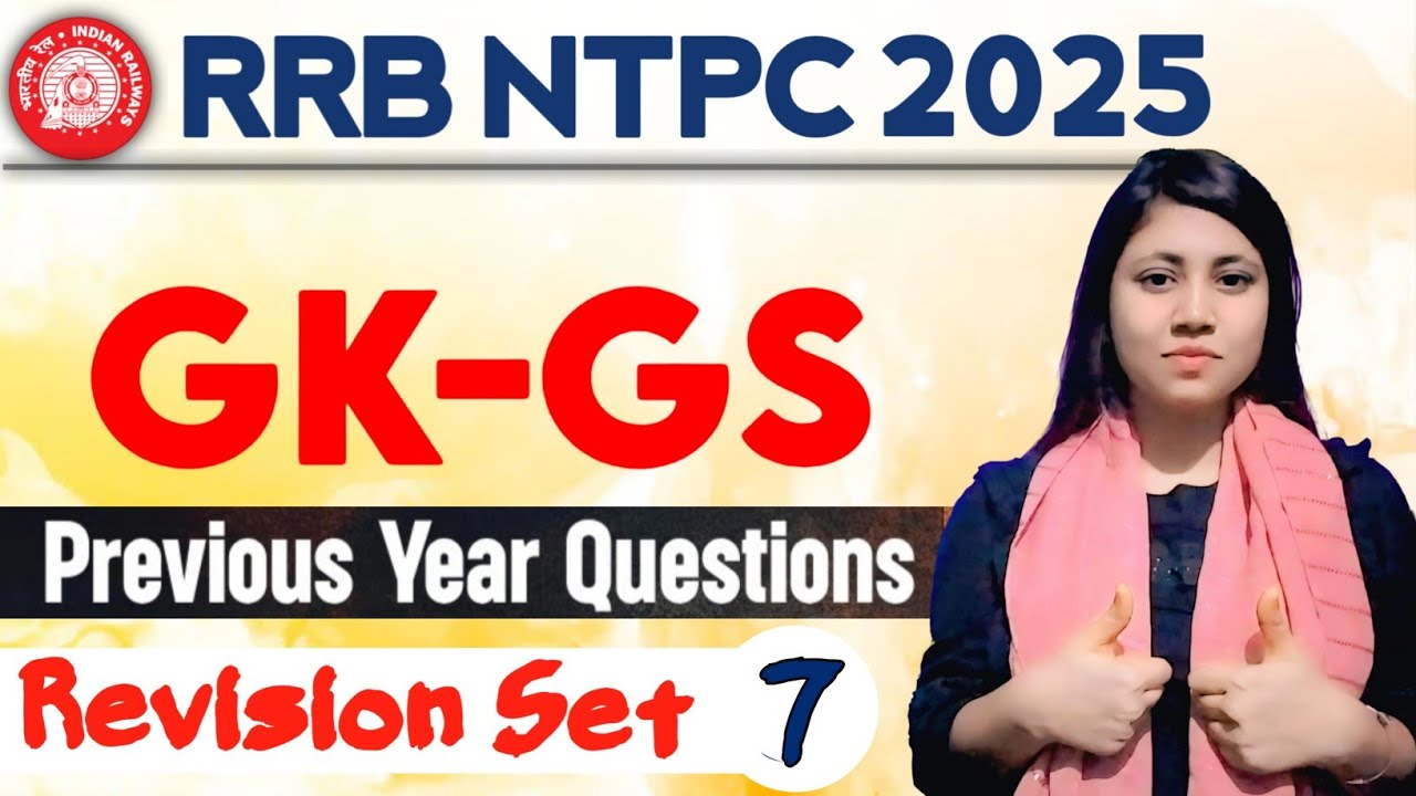 RRB NTPC 2025 | RRB NTPC GK GS Revision Set - 7 | RRB NTPC GK GS 2025 ...