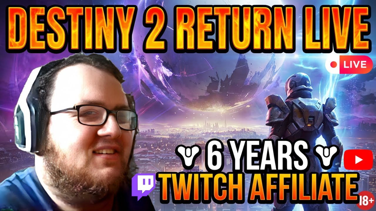 Destiny 2 Return Stream 🔥 6 Years Twitch Affiliate | 18+ | Road to YouTube Partner