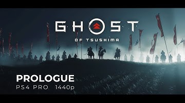 Ghost of Tsushima | Prologue | PS4 Pro | 1440p | No commentary