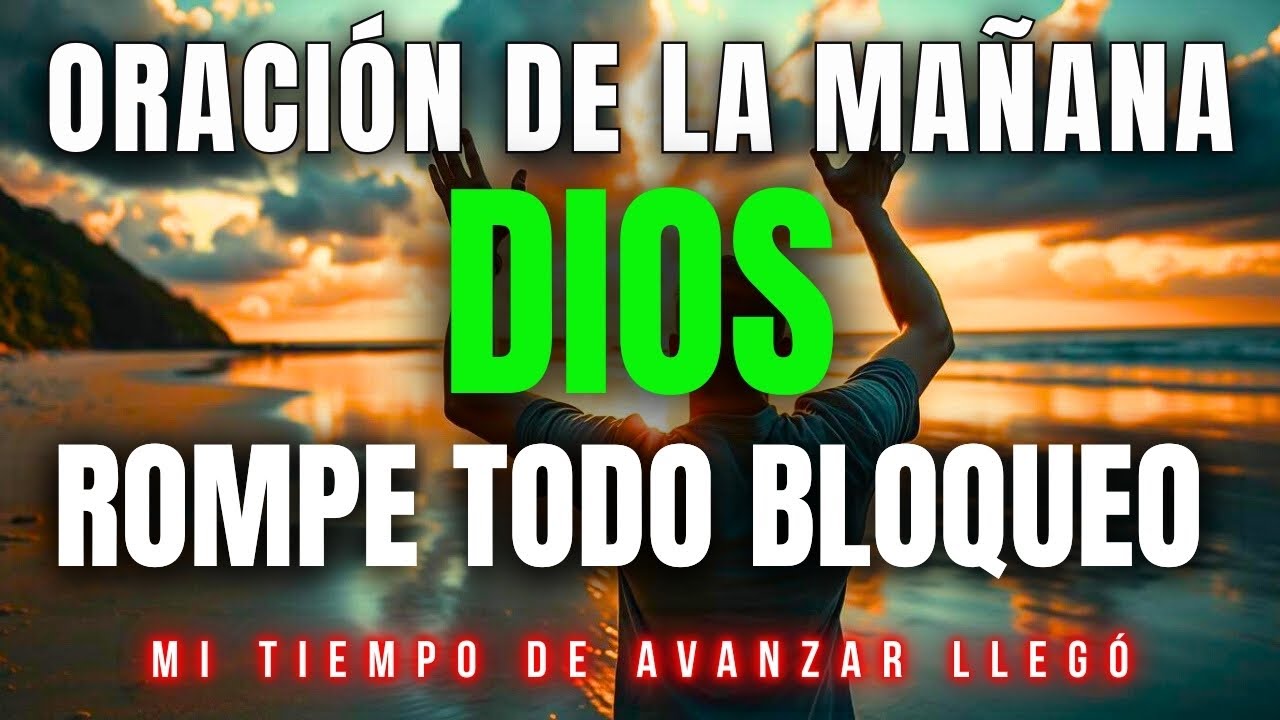 ORACIÓN DE LA MAÑANA | CUANDO NADA SE MUEVE: DIOS, DESATA MI CAMINO HOY