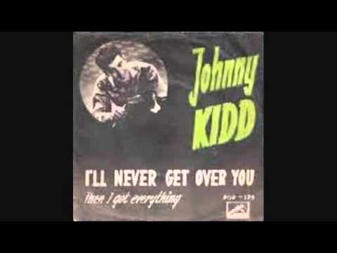Johnny Kidd - I'll Never get over You