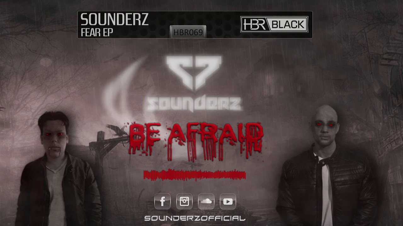 Sounderz -  Be Afraid | HBR069