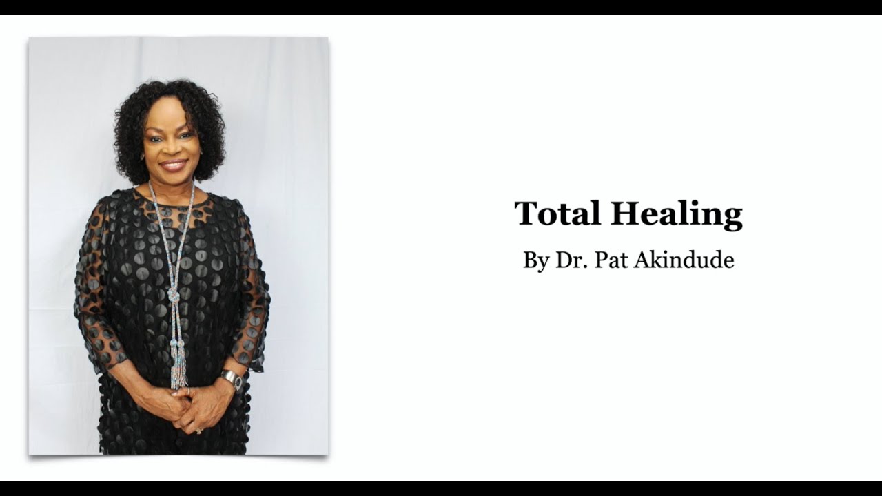 Total Healing by Dr. Pat Akindude