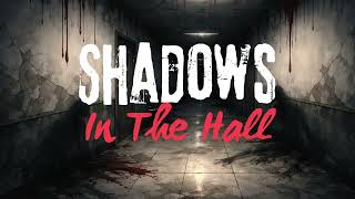 Shadows In The Hall | #ShadowsInTheHall #HorrorSong #SpookyBeats