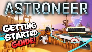 How To Get Started In Astroneer! (Sandbox Space Game)