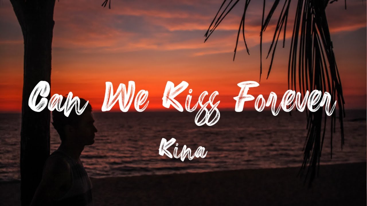 Kina Can We Kiss Forever_ (Lyrics) Ft. Adriana Proenza YouTube