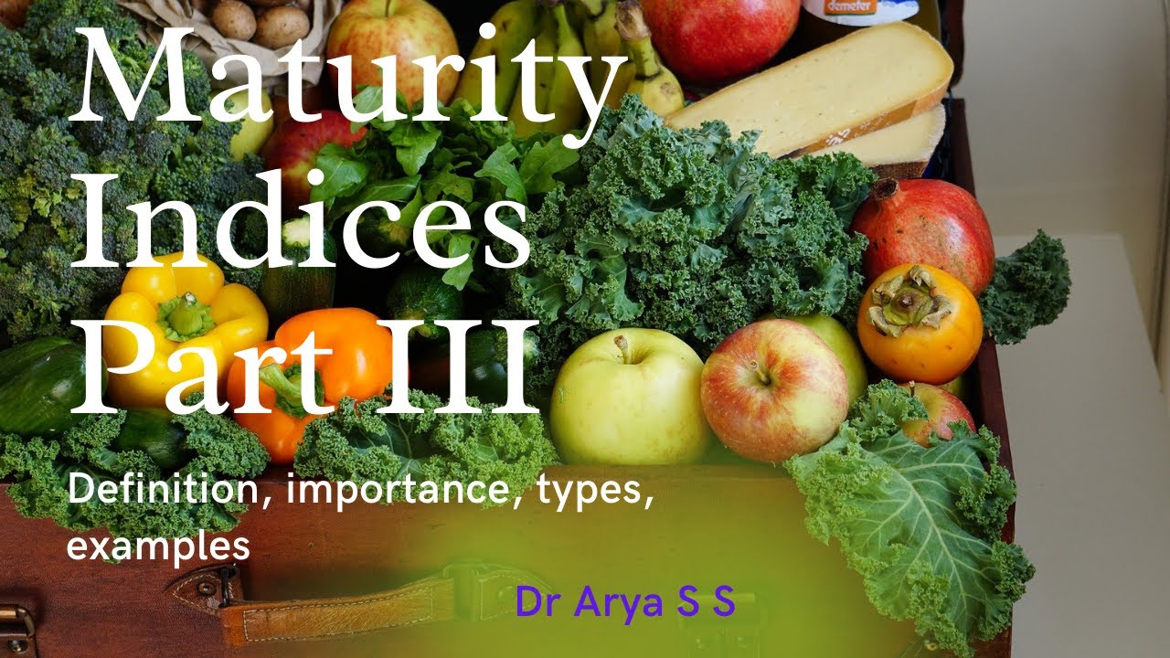 maturity-indices-of-fruits-and-vegetables-part-iii-youtube