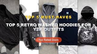 Why Everyone Is Buying Top 5 Retro Washed Hoodies For Y2K Outfits - Retro Gothic Graphic Print Hip H