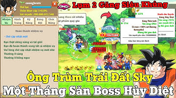 Ngọc Rồng Blue - Một Tháng Săn Boss Hủy Diệt Lụm 2 Găng Max Khủng Của Ông Trùm Trái Đất Sky