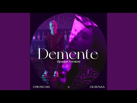 CHUNG HA - Demente (Spanish Version) (Solo Version) (No Guaynaa)