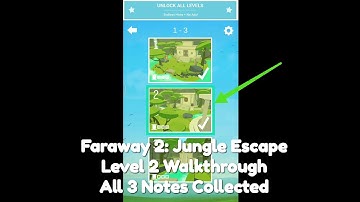 Faraway 2: Jungle Escape | Level 2 Walkthrough | All 3 Notes Collected