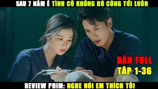 Ế 7 Năm Tình Cũ Không Rủ Cũng Tới | Review Phim Nghe Nói Em Thích Tôi Bản Full screenshot 3