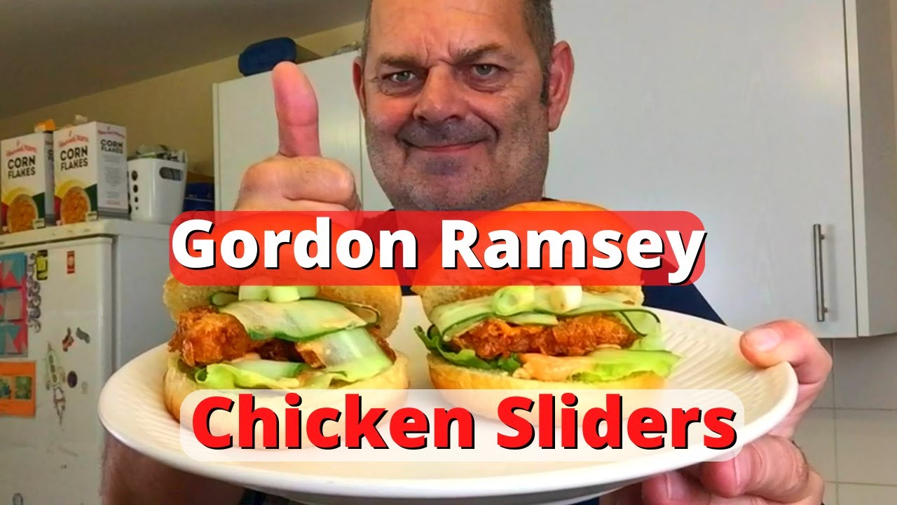 Gordon Ramsey Chicken Sliders YouTube