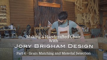 Making a Handcrafted Chair Part 4 – Grain Matching and Material Selection