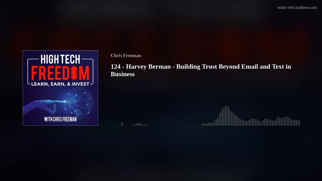 124 - Harvey Berman - Building Trust Beyond Email and Text in Business