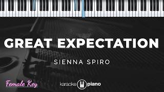Great Expectation - Sienna Spiro | KARAOKE PIANO - FEMALE KEY