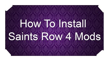 How To Install Saints Row 4 Mods