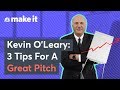 Kevin O'Leary: The Formula To A Great Business Pitch