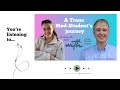 Journey as a Transgender Medical Student with Carson