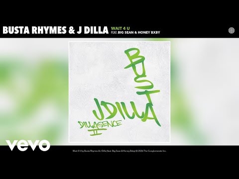 Busta Rhymes, J Dilla - Wait 4 U (Official Audio) ft. Big Sean, Honey Bxby