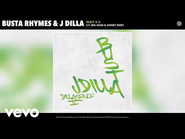 Busta Rhymes, J Dilla - Wait 4 U (Official Audio) ft. Big Sean, Honey Bxby