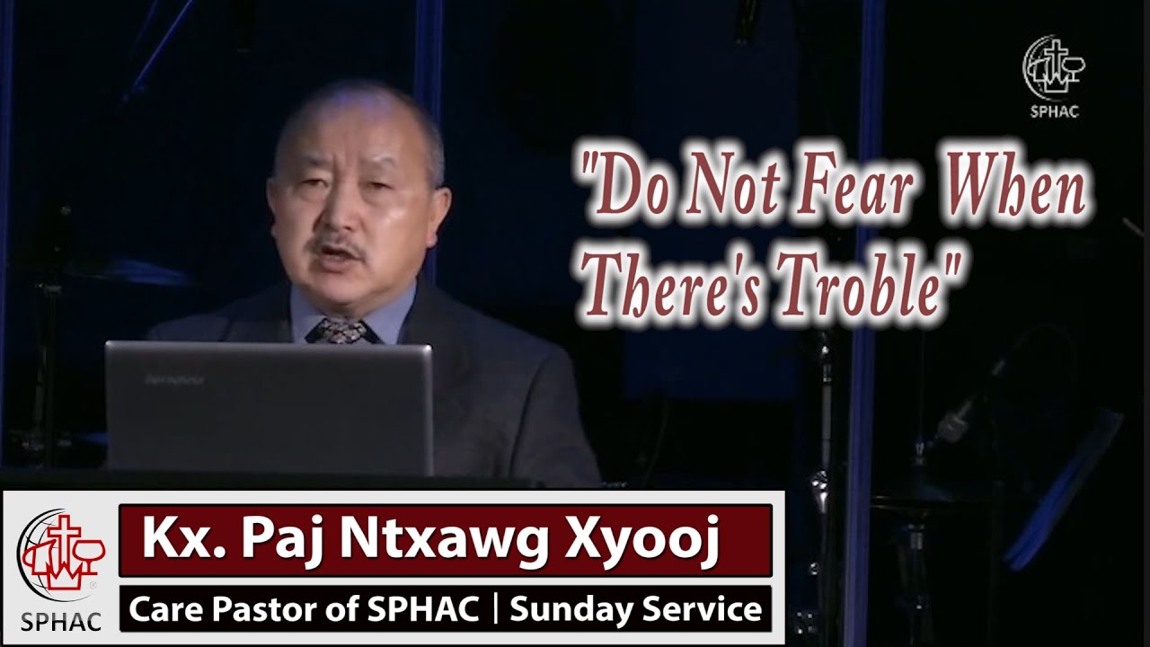 04-19-2020 - Sunday Service "Do Not Fear When There's Trouble" // Kx. Paj Ntxawg Xyooj