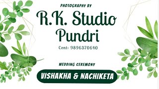 Download Lagu Wedding Ceremony || Vishakha Weds Nachiketa ||  Photography By R.K. Studio Pundri M. 9896370640 MP3
