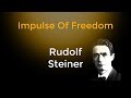 Science Breakthrough Verifies Rudolf Steiner’s Impulse Of Freedom