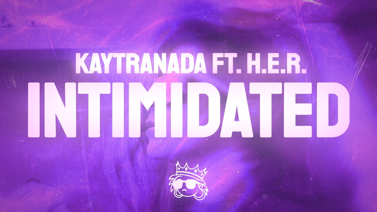 KAYTRANADA - Intimidated (Lyrics) ft. H.E.R.
