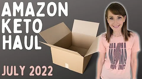 Amazon Keto Haul | July 2022