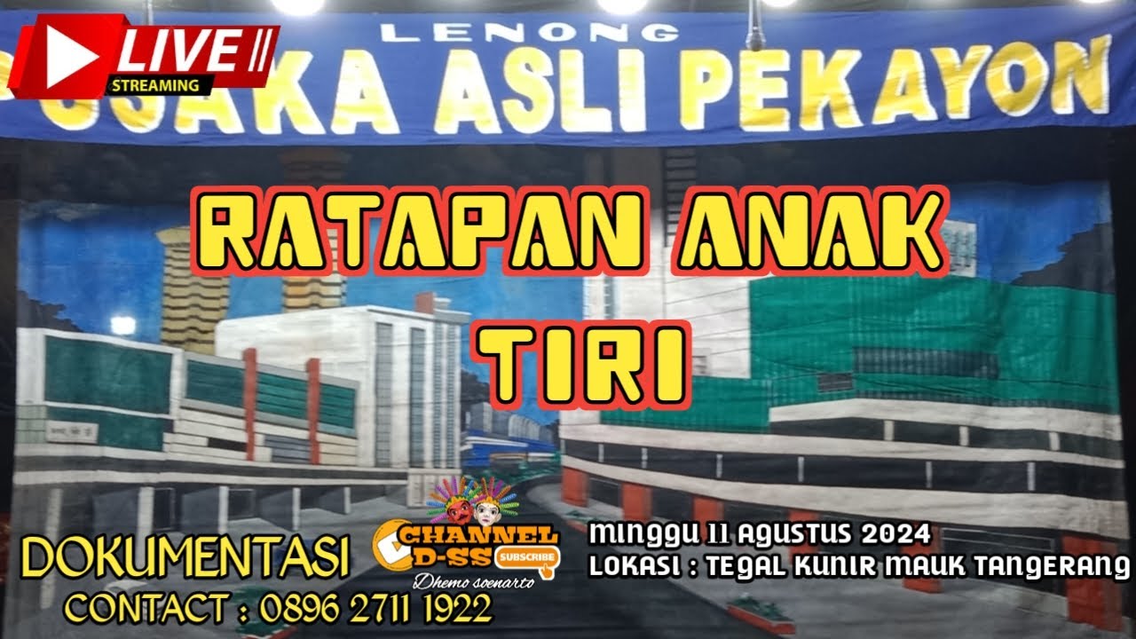 RATAPAN ANAK TIRI || LENONG PUSAKA ASLI PEKAYON || LIVE :TEGAL KUNIR MAUK TANGERANG
