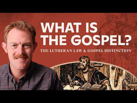 What Is the Gospel? The Lutheran Distinction between Law and Gospel Explained