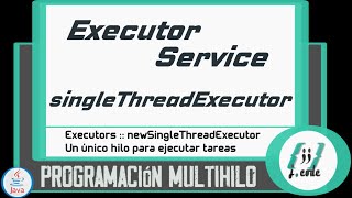 Programación Multi-THREAD en Java | Single Thread Executor