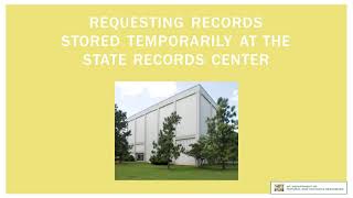 Requesting Records Stored Temporarily at the State Records Center