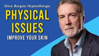 Improve your Skin - Free Hypnotherapy recording with Steve Burgess