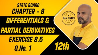 12th | EX. 8.5 | Q.No.1 | DIFFERENTIALS & PARTIAL DERIVATIVES | CHAPTER 8 | STATE BOARD | RAM MATHS