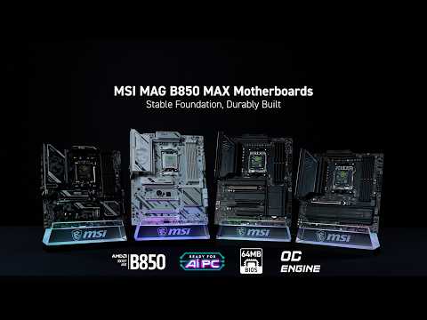 MAG AMD B850 MAX Series Motherboards | Stable Foundation, Durably Built | MSI