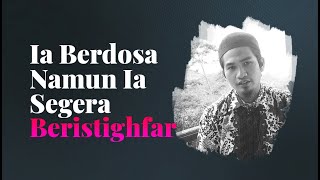 Video Singkat: Ia Berdosa Namun Ia Segera Beristighfar - Ustadz Dzikru Rahman, Lc