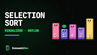 Selection Sort Visualized in Kotlin — Step by Step, with Big O
