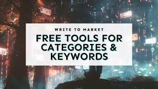 Maximize Your Book's Reach: Free Tools to Choose Categories & Keywords