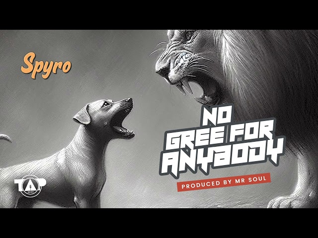 Spyro - No Gree for Anybody (Official Audio) class=