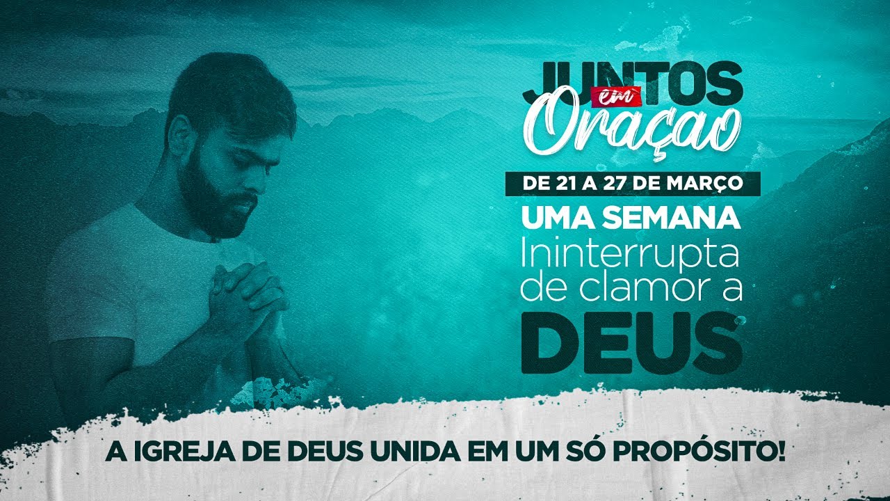 JUNTOS EM ORAÇÃO! - 23/03/2021