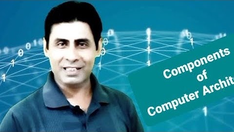 Computer Basics | Components of ComputerArchitecture |Lecture#18 | by Ajmal Qadeer Ahmed