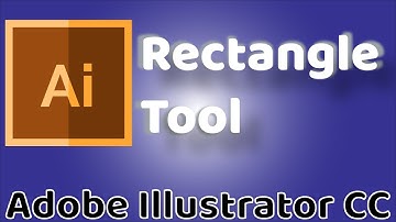 Rectangle Tool - Adobe Illustrator CC 2019