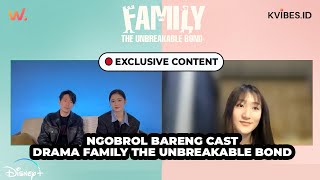 [EXCLUSIVE] Interview Cast Family: The Unbreakable Bond | BERTEMU KEMBALI DI SATU DRAMA