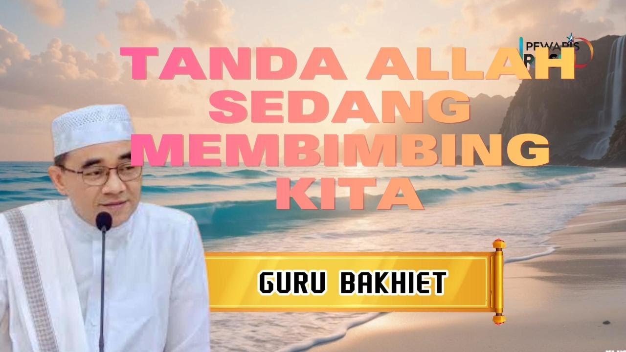Tanda allah sedang membimbing kita | Guru Bakhiet
