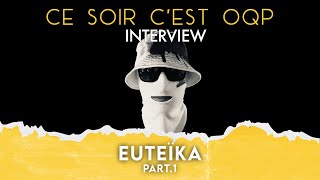 Euteika « Le choix de la cagoule,  " Supernova ",  De signé à indépendant » - #Cesoirc'estOQP