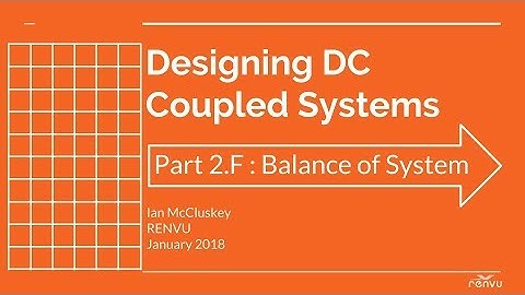 Part 2F : Balance of System (BOS) - Designing DC Coupled System | RENVU