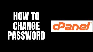 How To Change Password cPanel Tutorials