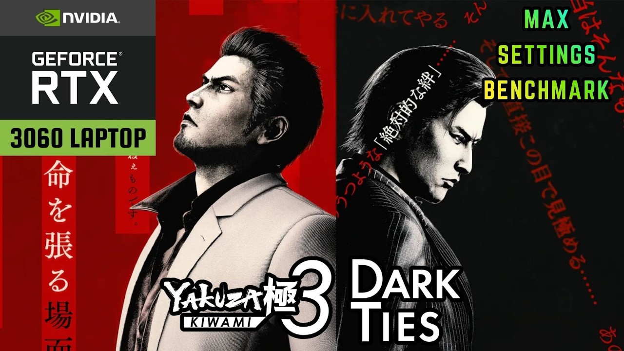 Yakuza Kiwami 3 & Dark Ties - RTX 3060 Laptop - Max Settings Benchmark